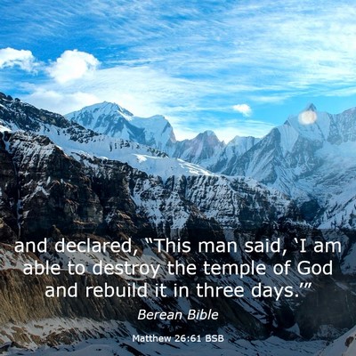 Picture 03 - Matthew 26:61 BSB - and declared, “This man said, ‘I am able to - Bible Verse Picture