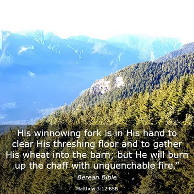 Picture 03 - Matthew 3:12 BSB - His winnowing fork is in His hand to clear His - Bible Verse Picture