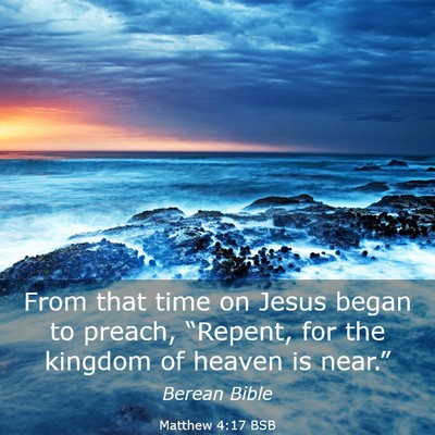 Picture 03 - Matthew 4:17 BSB - From that time on Jesus began to preach, - Bible Verse Picture