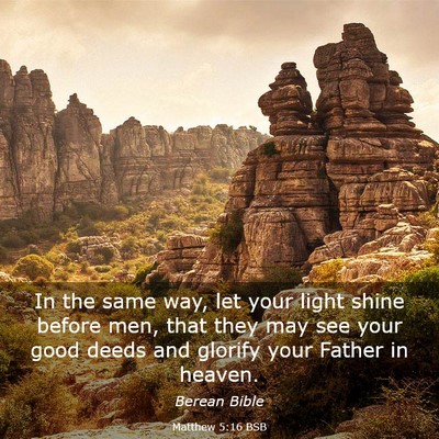 Picture 03 - Matthew 5:16 BSB - In the same way, let your light shine before men, - Bible Verse Picture