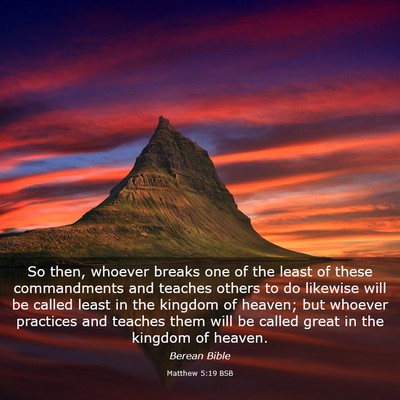 Picture 03 - Matthew 5:19 BSB - So then, whoever breaks one of the least of these - Bible Verse Picture