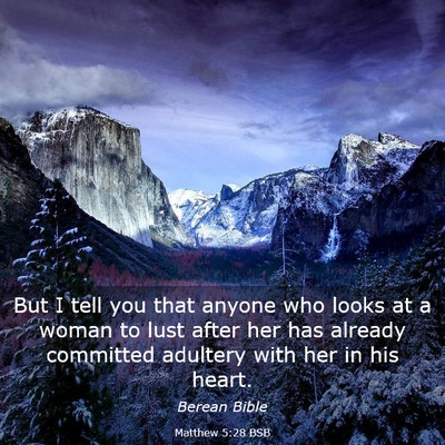 Picture 03 - Matthew 5:28 BSB - But I tell you that anyone who looks at a woman - Bible Verse Picture