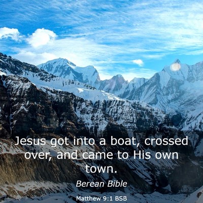 Picture 03 - Matthew 9:1 BSB - Jesus got into a boat, crossed over, and came to - Bible Verse Picture