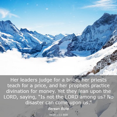 Picture 03 - Micah 3:11 BSB - Her leaders judge for a bribe, her priests teach - Bible Verse Picture