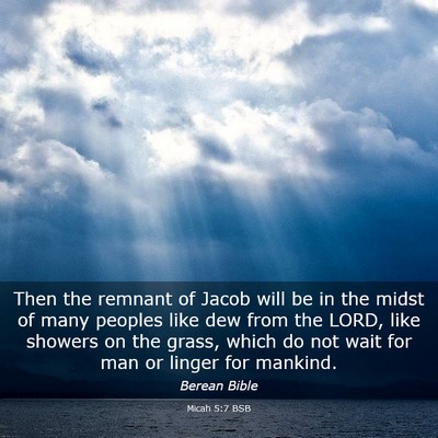 Picture 03 - Micah 5:7 BSB - Then the remnant of Jacob will be in the midst of - Bible Verse Picture