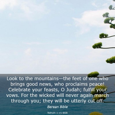 Picture 03 - Nahum 1:15 BSB - Look to the mountains—the feet of one who - Bible Verse Picture