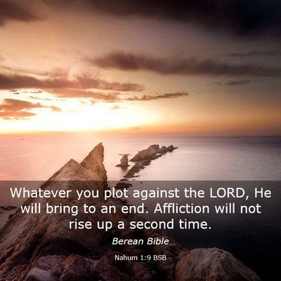 Picture 03 - Nahum 1:9 BSB - Whatever you plot against the LORD, He will bring - Bible Verse Picture