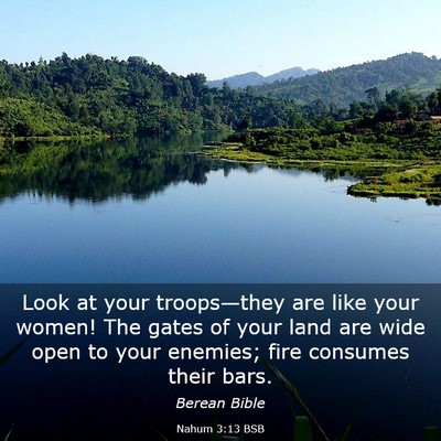Picture 03 - Nahum 3:13 BSB - Look at your troops—they are like your women! - Bible Verse Picture