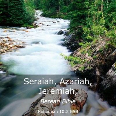 Picture 03 - Nehemiah 10:2 BSB - Seraiah, Azariah, - Bible Verse Picture
