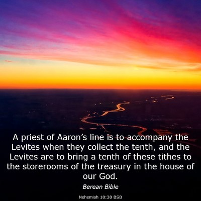 Picture 03 - Nehemiah 10:38 BSB - A priest of Aaron’s line is to accompany the - Bible Verse Picture