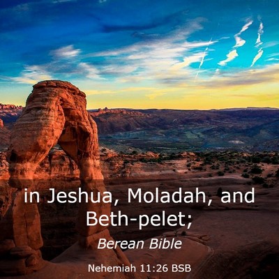Picture 03 - Nehemiah 11:26 BSB - in Jeshua, Moladah, and - Bible Verse Picture