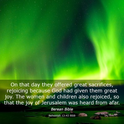Picture 03 - Nehemiah 12:43 BSB - On that day they offered great sacrifices, - Bible Verse Picture