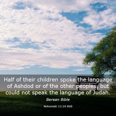 Picture 03 - Nehemiah 13:24 BSB - Half of their children spoke the language of - Bible Verse Picture