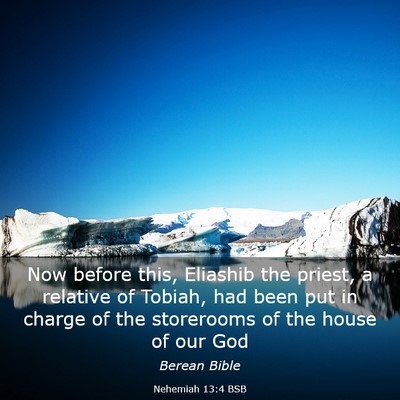 Picture 03 - Nehemiah 13:4 BSB - Now before this, Eliashib the priest, a relative - Bible Verse Picture