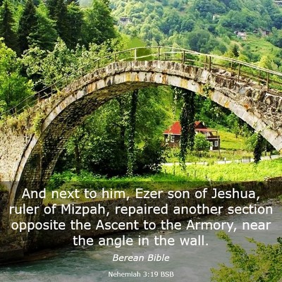 Picture 03 - Nehemiah 3:19 BSB - And next to him, Ezer son of Jeshua, ruler of - Bible Verse Picture