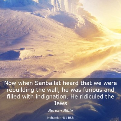 Picture 03 - Nehemiah 4:1 BSB - Now when Sanballat heard that we were rebuilding - Bible Verse Picture