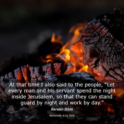 Picture 03 - Nehemiah 4:22 BSB - At that time I also said to the people, “Let - Bible Verse Picture
