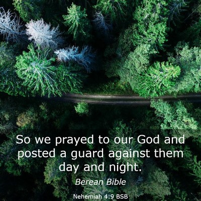Picture 03 - Nehemiah 4:9 BSB - So we prayed to our God and posted a guard - Bible Verse Picture