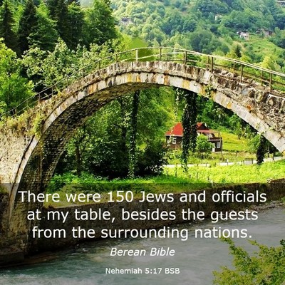Picture 03 - Nehemiah 5:17 BSB - There were 150 Jews and officials at my table, - Bible Verse Picture