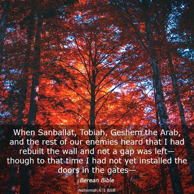 Picture 03 - Nehemiah 6:1 BSB - When Sanballat, Tobiah, Geshem the Arab, and the - Bible Verse Picture