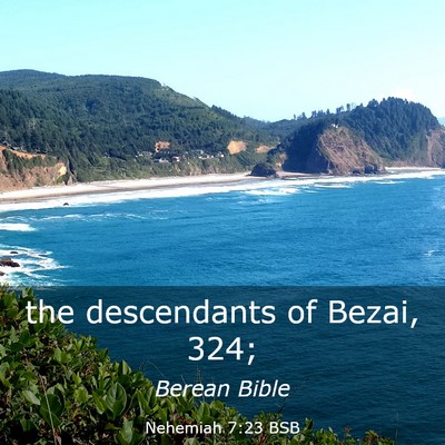 Picture 03 - Nehemiah 7:23 BSB - the descendants of Bezai, - Bible Verse Picture