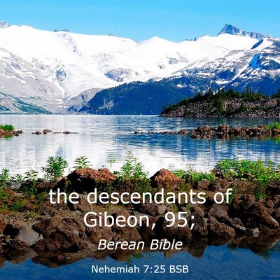 Picture 03 - Nehemiah 7:25 BSB - the descendants of Gibeon, - Bible Verse Picture