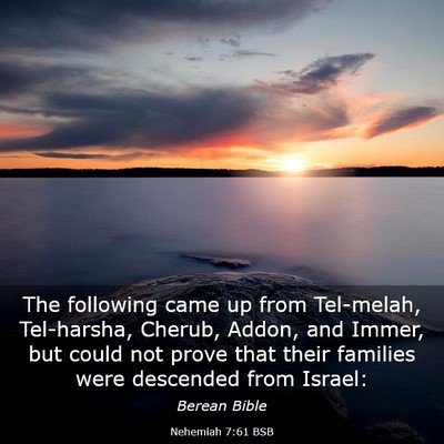 Picture 03 - Nehemiah 7:61 BSB - The following came up from Tel-melah, Tel-harsha, - Bible Verse Picture
