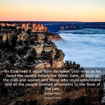 Picture 03 - Nehemiah 8:3 BSB - So Ezra read it aloud from daybreak until noon as - Bible Verse Picture