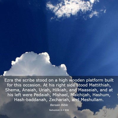 Picture 03 - Nehemiah 8:4 BSB - Ezra the scribe stood on a high wooden platform - Bible Verse Picture