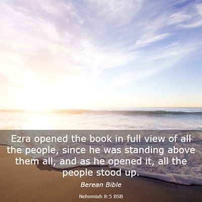 Picture 03 - Nehemiah 8:5 BSB - Ezra opened the book in full view of all the - Bible Verse Picture