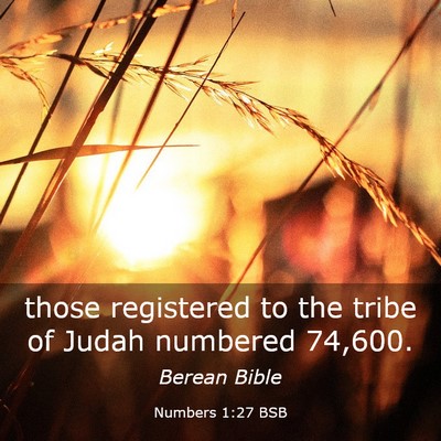 Picture 03 - Numbers 1:27 BSB - those registered to the tribe of Judah numbered - Bible Verse Picture