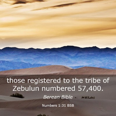 Picture 03 - Numbers 1:31 BSB - those registered to the tribe of Zebulun numbered - Bible Verse Picture