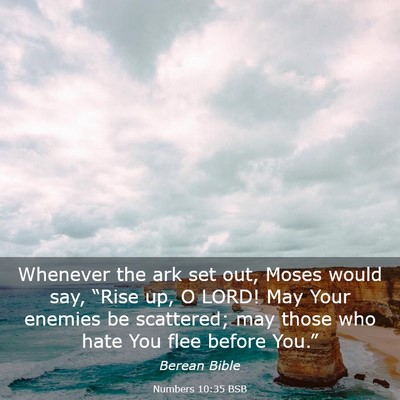 Picture 03 - Numbers 10:35 BSB - Whenever the ark set out, Moses would say, - Bible Verse Picture