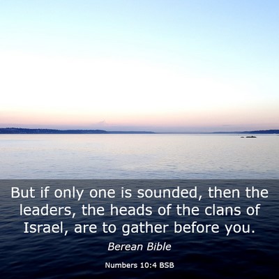 Picture 03 - Numbers 10:4 BSB - But if only one is sounded, then the leaders, the - Bible Verse Picture