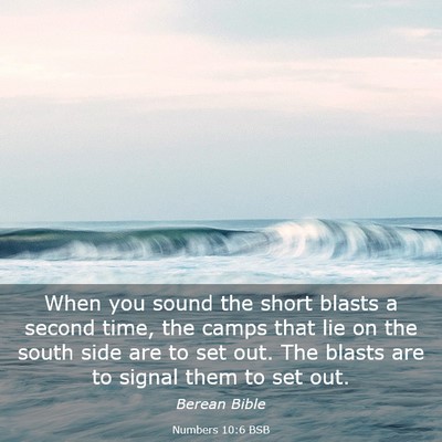 Picture 03 - Numbers 10:6 BSB - When you sound the short blasts a second time, - Bible Verse Picture