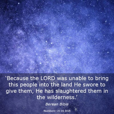 Picture 03 - Numbers 14:16 BSB - ‘Because the LORD was unable to bring this - Bible Verse Picture