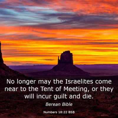 Picture 03 - Numbers 18:22 BSB - No longer may the Israelites come near to the - Bible Verse Picture