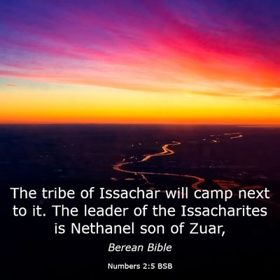 Picture 03 - Numbers 2:5 BSB - The tribe of Issachar will camp next to it. The - Bible Verse Picture