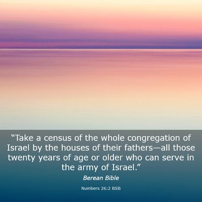 Picture 03 - Numbers 26:2 BSB - “Take a census of the whole congregation of - Bible Verse Picture