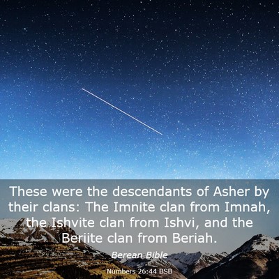 Picture 03 - Numbers 26:44 BSB - These were the descendants of Asher by their - Bible Verse Picture