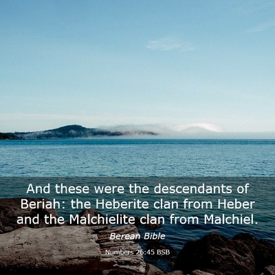 Picture 03 - Numbers 26:45 BSB - And these were the descendants of Beriah: the - Bible Verse Picture