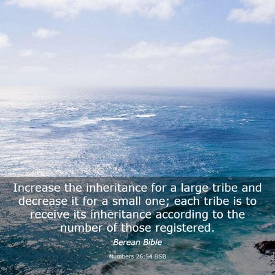 Picture 03 - Numbers 26:54 BSB - Increase the inheritance for a large tribe and - Bible Verse Picture