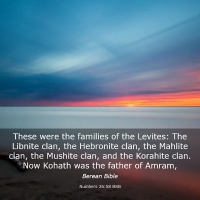 Picture 03 - Numbers 26:58 BSB - These were the families of the Levites: The - Bible Verse Picture