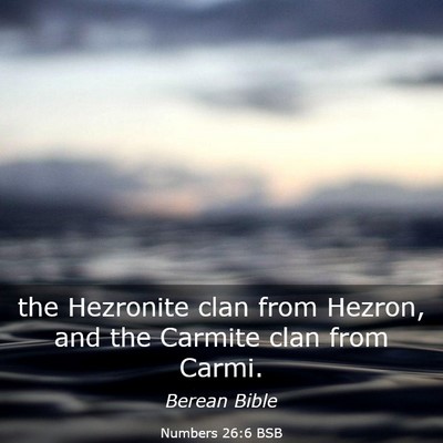 Picture 03 - Numbers 26:6 BSB - the Hezronite clan from Hezron, and the Carmite - Bible Verse Picture