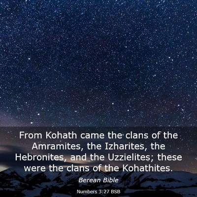 Picture 03 - Numbers 3:27 BSB - From Kohath came the clans of the Amramites, the - Bible Verse Picture