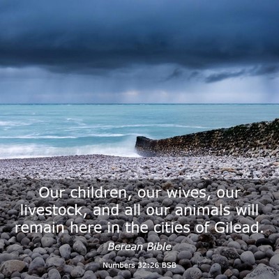 Picture 03 - Numbers 32:26 BSB - Our children, our wives, our livestock, and all - Bible Verse Picture