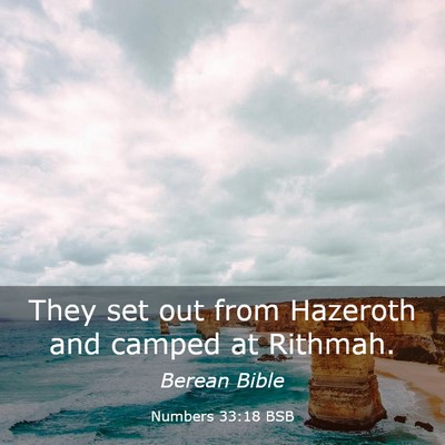 Picture 03 - Numbers 33:18 BSB - They set out from Hazeroth and camped at - Bible Verse Picture