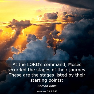 Picture 03 - Numbers 33:2 BSB - At the LORD’s command, Moses recorded the - Bible Verse Picture