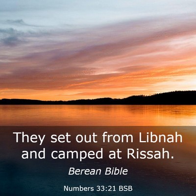 Picture 03 - Numbers 33:21 BSB - They set out from Libnah and camped at - Bible Verse Picture
