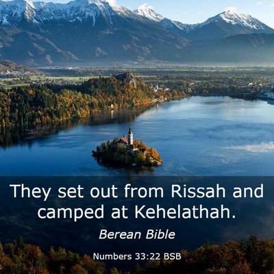 Picture 03 - Numbers 33:22 BSB - They set out from Rissah and camped at - Bible Verse Picture